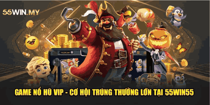 Quy trình chơi Nổ Hũ tại 55WIN qua các bước đơn giản