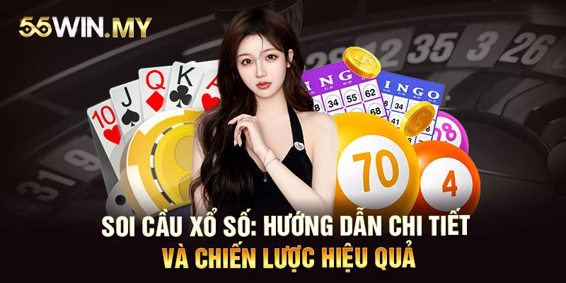 Soi Cầu Xổ Số: Hướng Dẫn Chi Tiết Và Chiến Lược Hiệu Quả